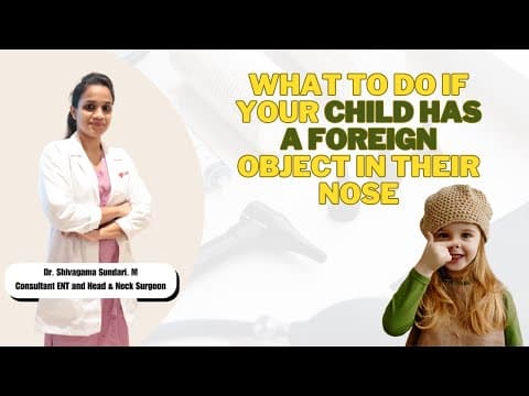 Foreign Object in Child’s Nose? 🚨 Expert Advice by Dr. Shivagama Sundari | Iswarya Hospital OMR