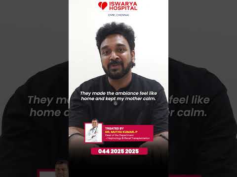 Dialysis Care Experience | His Journey at Iswarya Hospital | Patient Testimonial